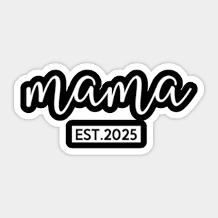 Mama Est 2025 Promoted to mommy 2025 Sticker